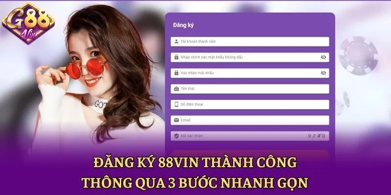 Đăng ký 88vin thành công thông qua 3 bước nhanh gọn