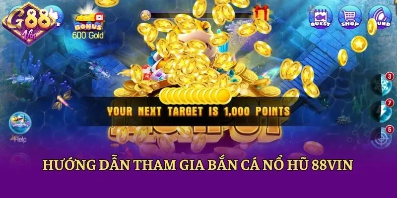 Hướng dẫn tham gia bắn cá nổ hũ 88vin