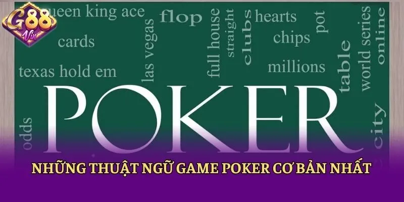 Những thuật ngữ game Poker cơ bản nhất